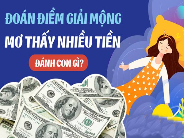 Điềm báo từ giấc mơ thấy rất nhiều tiền