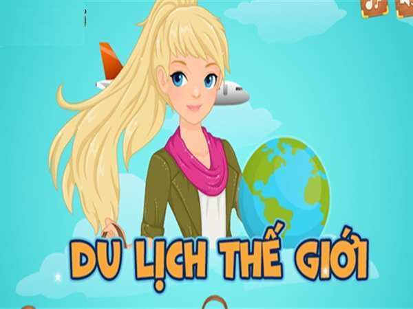 Game du lịch thế giới là gì và vì sao bạn nên thử