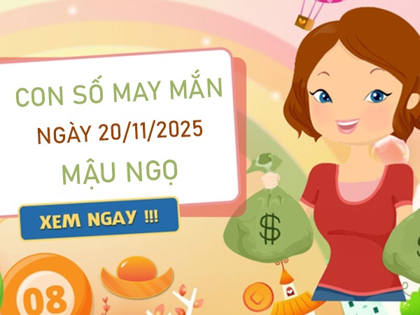 Tử vi tuổi Mậu Ngọ ngày 20/11/2025 đi tìm số đổi vận